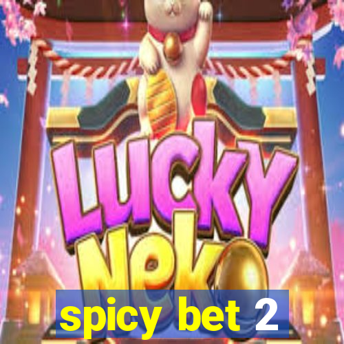 spicy bet 2
